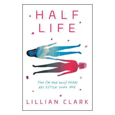 "Half Life" - "" ("Clark Lillian")