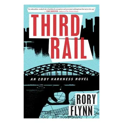 "Third Rail: An Eddy Harkness Novel" - "" ("Flynn Rory")