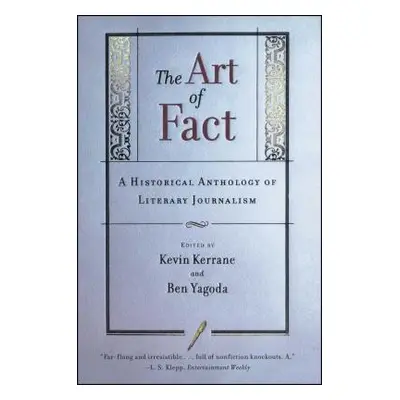 "The Art of Fact: A Historical Anthology of Literary Journalism" - "" ("Kerrane Kevin")