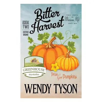 "Bitter Harvest" - "" ("Tyson Wendy")