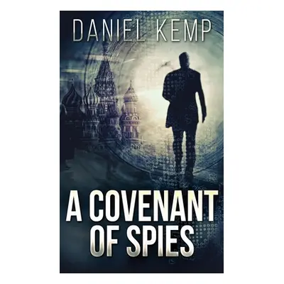 "A Covenant Of Spies" - "" ("Kemp Daniel")