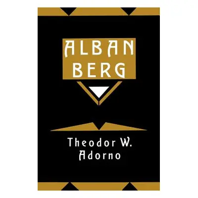 "Alban Berg: Master of the Smallest Link" - "" ("Adorno Theodor Wiesengrund")