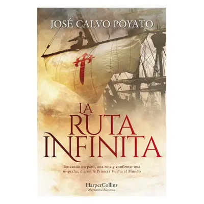 "La Ruta Infinita (the Infinite Route - Spanish Edition)" - "" ("Poyato Jos Calvo")