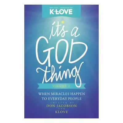 "It's a God Thing, Volume 2: When Miracles Happen to Everyday People" - "" ("Jacobson Don")