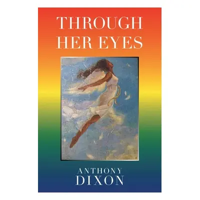 "Through Her Eyes" - "" ("Dixon Anthony")