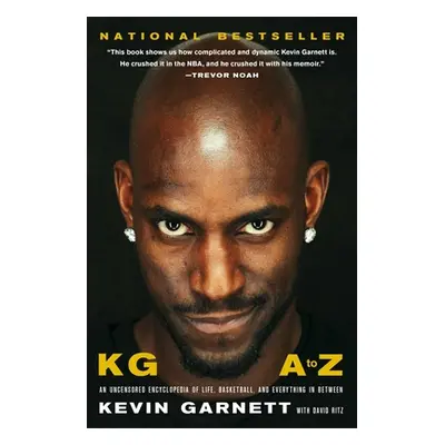 "Kg: A to Z: An Uncensored Encyclopedia of Life, Basketball, and Everything in Between" - "" ("G