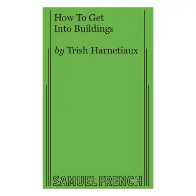 "How to Get Into Buildings" - "" ("Harnetiaux Trish")