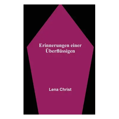 "Erinnerungen einer berflssigen" - "" ("Christ Lena")