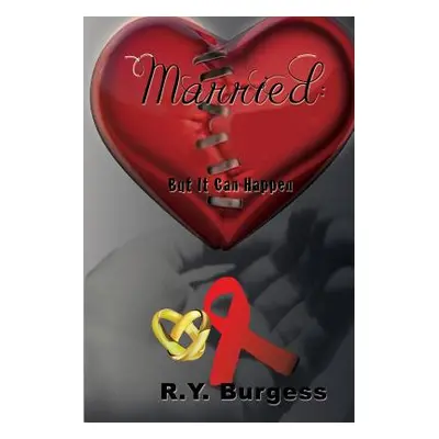 "Married: But It Can Happen" - "" ("Burgess Renee y.")