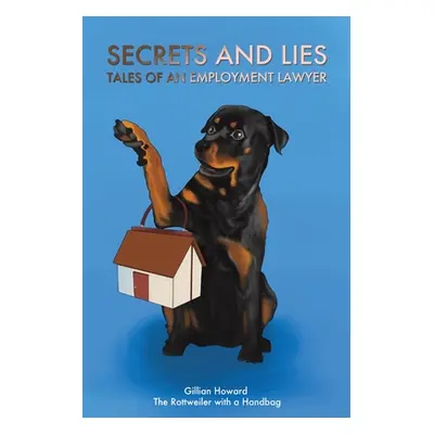 "Secrets and Lies - Tales of an Employment Lawyer" - "" ("Howard Gillian")