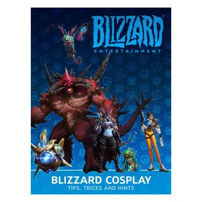 "Blizzard Cosplay: Tips, Tricks and Hints" - "" ("Burns Matt")