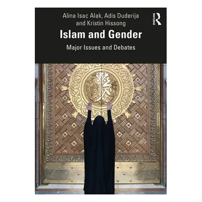 "Islam and Gender: Major Issues and Debates" - "" ("Duderija Adis")