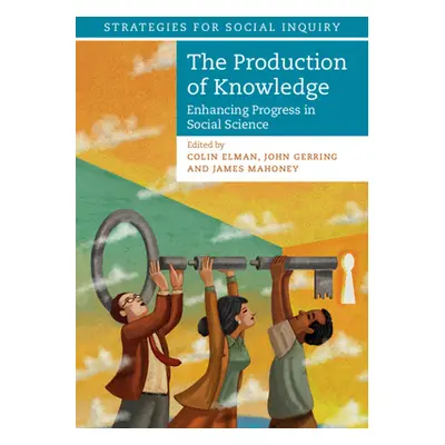 "The Production of Knowledge: Enhancing Progress in Social Science" - "" ("Elman Colin")