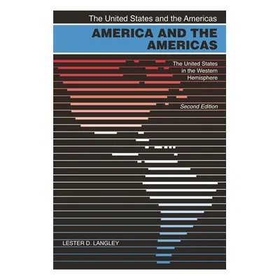 "America and the Americas: The United States in the Western Hemisphere, 2nd Ed." - "" ("Langley 