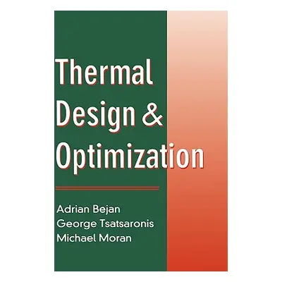 "Thermal Design and Optimization" - "" ("Bejan Adrian")