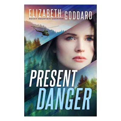 "Present Danger" - "" ("Goddard Elizabeth")