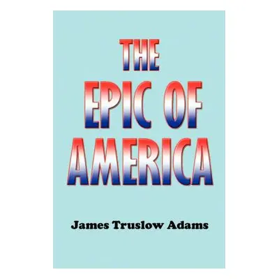 "The Epic of America" - "" ("Adams James Truslow")