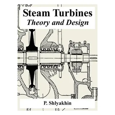 "Steam Turbines: Theory and Design" - "" ("Shlyakhin P.")