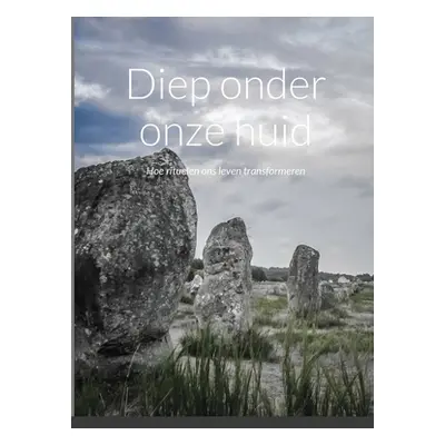 "Diep onder onze huid: Hoe rituelen ons leven transformeren" - "" ("De Roos Herman")