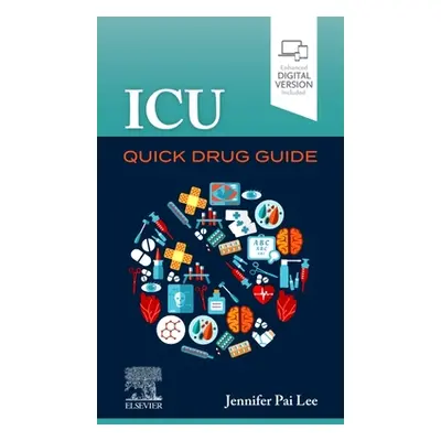 "ICU Quick Drug Guide" - "" ("Lee Jennifer Pai")