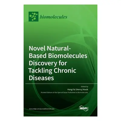 "Novel Natural-based Biomolecules Discovery for Tackling Chronic Diseases" - "" ("Kwok Hang Fai 