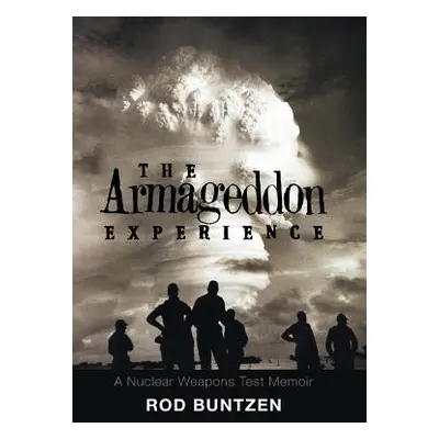 "The Armageddon Experience: -A Nuclear Weapons Test Memoir-" - "" ("Buntzen Rod")