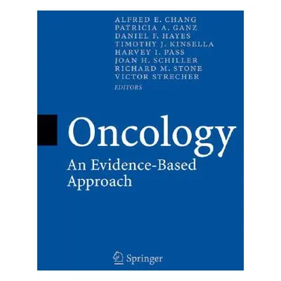 "Oncology: An Evidence-Based Approach" - "" ("Chang Alfred E.")