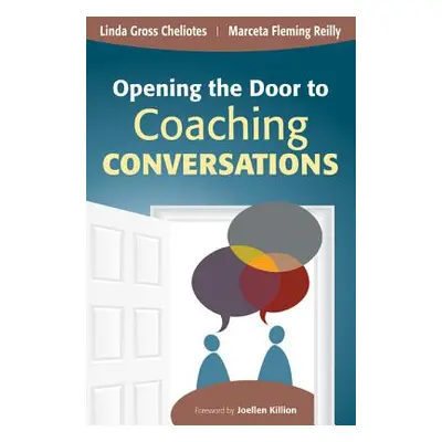 "Opening the Door to Coaching Conversations" - "" ("Gross Cheliotes Linda M.")