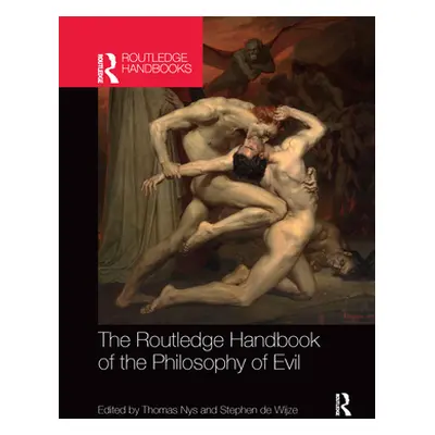 "The Routledge Handbook of the Philosophy of Evil" - "" ("Nys Thomas")