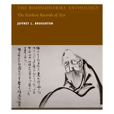 "The Bodhidharma Anthology: The Earliest Records of Zen" - "" ("Broughton Jeffrey L.")