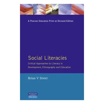 "Social Literacies: Critical Approaches to Literacy in Development, Ethnography and Education" -