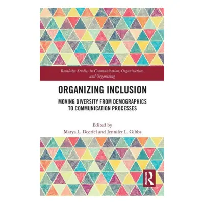 "Organizing Inclusion: Moving Diversity from Demographics to Communication Processes" - "" ("Doe