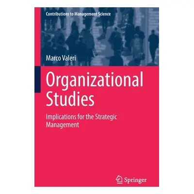 "Organizational Studies: Implications for the Strategic Management" - "" ("Valeri Marco")