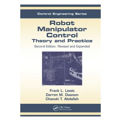 "Robot Manipulator Control: Theory and Practice" - "" ("Lewis Frank L.")