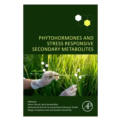 "Phytohormones and Stress Responsive Secondary Metabolites" - "" ("Ozturk Munir")