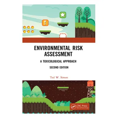 "Environmental Risk Assessment: A Toxicological Approach" - "" ("Simon Ted")