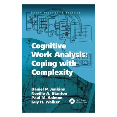 "Cognitive Work Analysis: Coping with Complexity" - "" ("Jenkins Daniel P.")