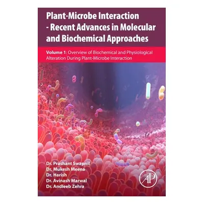 "Plant-Microbe Interaction - Recent Advances in Molecular and Biochemical Approaches: Volume 1: 