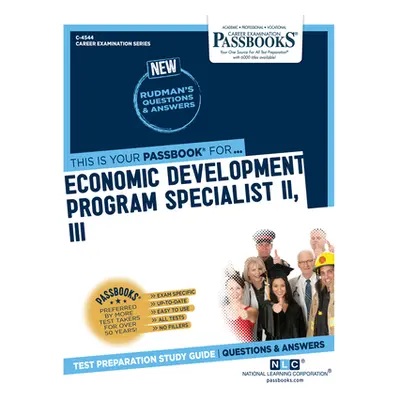 "Economic Development Program Specialist II, III (C-4544): Passbooks Study Guide Volume 4544" - 