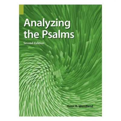 "Analyzing the Psalms, 2nd Edition" - "" ("Wendland Ernst R.")