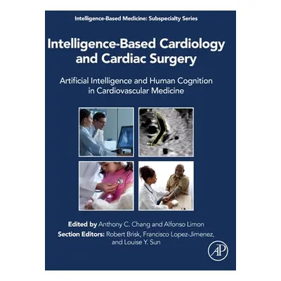 "Intelligence-Based Cardiology and Cardiac Surgery: Artificial Intelligence and Human Cognition 