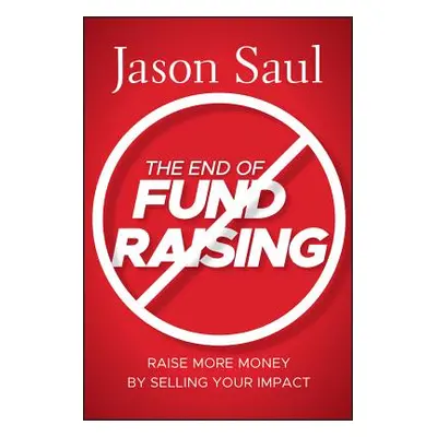 "The End of Fundraising" - "" ("Saul Jason")