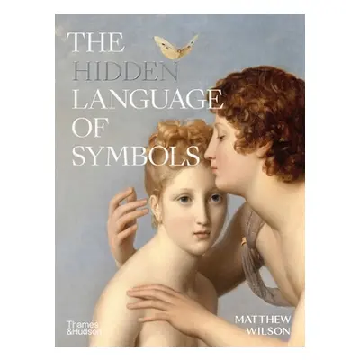 "The Hidden Language of Symbols" - "" ("Wilson Matthew")