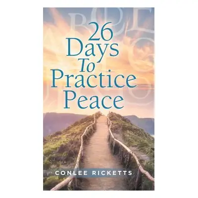 "26 Days to Practice Peace" - "" ("Ricketts Conlee")