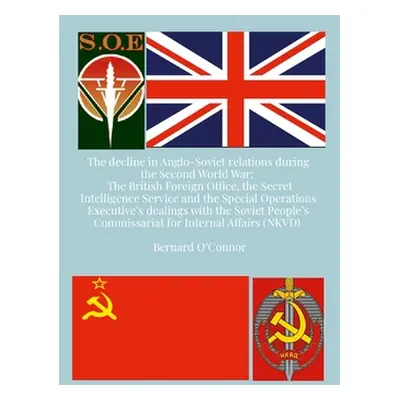 "The Decline in Anglo-Soviet Relations during the Second World War: The British Foreign Office, 