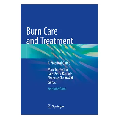 "Burn Care and Treatment: A Practical Guide" - "" ("Jeschke Marc G.")