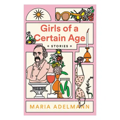 "Girls of a Certain Age" - "" ("Adelmann Maria")