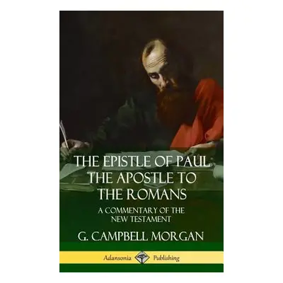 "The Epistle of Paul the Apostle to the Romans: A Commentary of the New Testament (Hardcover)" -