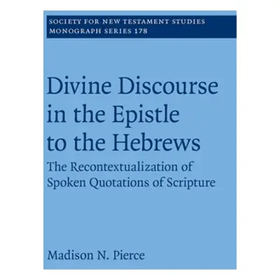 "Divine Discourse in the Epistle to the Hebrews: The Recontextualization of Spoken Quotations of