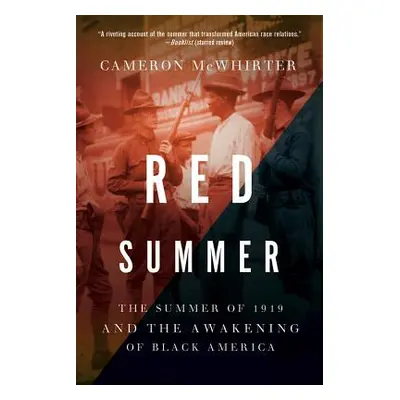 "Red Summer: The Summer of 1919 and the Awakening of Black America" - "" ("McWhirter Cameron")